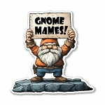 Gnome Mames! Funny Sticker (Peel N' Stick)